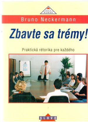 Zbavte sa trémy! - Neckermann Bruno