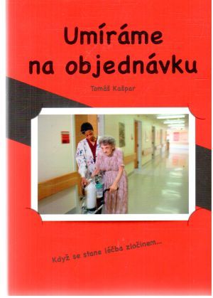 Umíráme na objednávku - Kašpar Tomáš