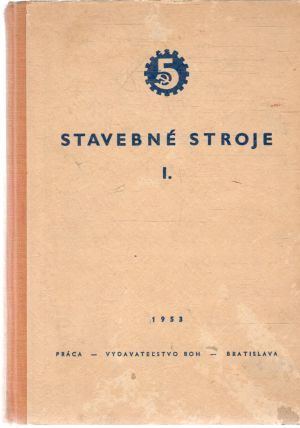 Stavebné stroje I. - Kolektív autorov