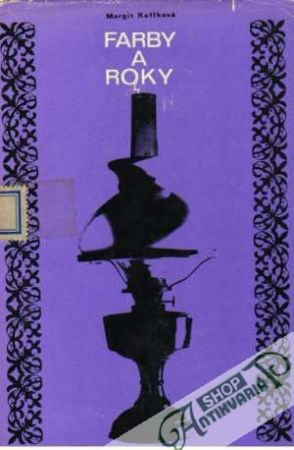 Farby a roky - Kaffková Margit