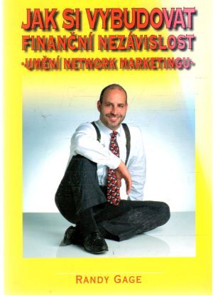 Jak si vybudovat finanční nezávislost - Gage Randy