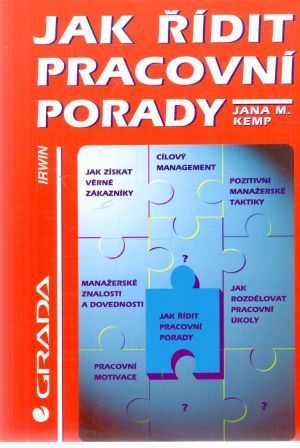 Jak řídit pracovní porady - Kemp Jana M.