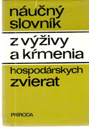 Náučný slovník z výživy a kŕmenia hospodárskych zvierat - Kolektív autorov