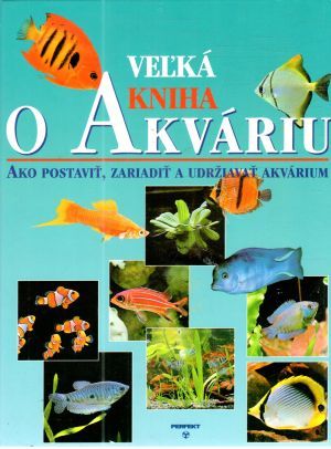 Veľká kniha o akváriu - Maitre-Allain Thierry