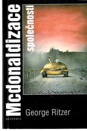 Mcdonaldizace společnosti - Ritzer George
