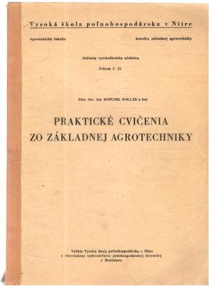 Praktické cvičenia zo základnej agrotechniky - Kollár Bohumil
