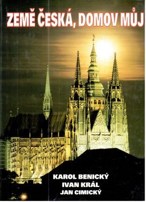 Země česká, domov muj - Benický, Král, Cimický