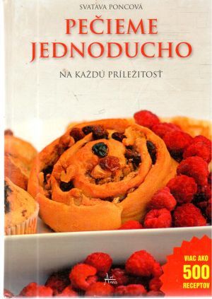 Pečieme jednoducho na každú príležitosť - Poncová Svatava