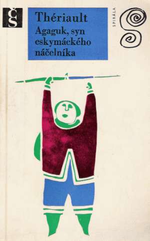 Agaguk, syn eskymáckého náčelníka - Thériault Y.