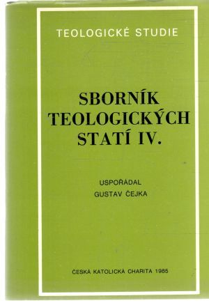 Sborník teologických statí IV. - Čejka Gistav