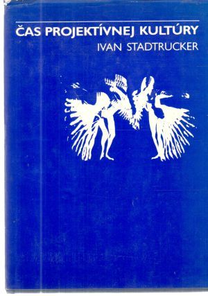Čas projektívnej kultúry - Stadtrucker Ivan
