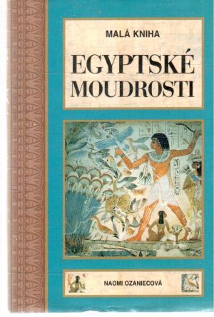 Malá kniha egyptské moudrosti - Ozaniecová Naomi