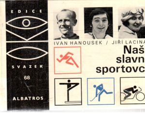 Naši slavní sportovci - Hanousek, Lacina