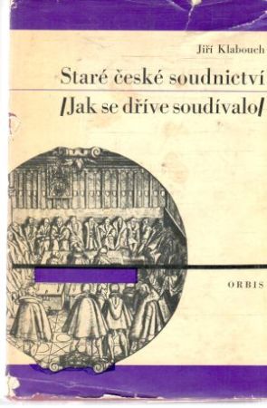 Staré české soudnictví - Klabouch Jiří