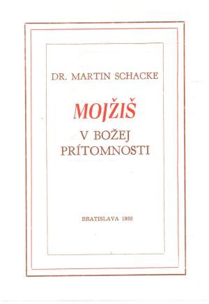 Mojžiš v božej prítomnosti - Schacke Martin