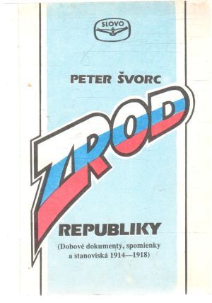 Zrod republiky - Švorc Peter