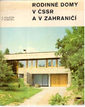 Rodinné domy v ČSSR a v zahraničí - Koláček, Kobosil