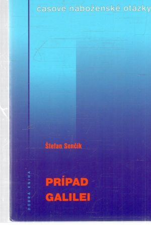 Prípad Galilei - Senčík Štefan