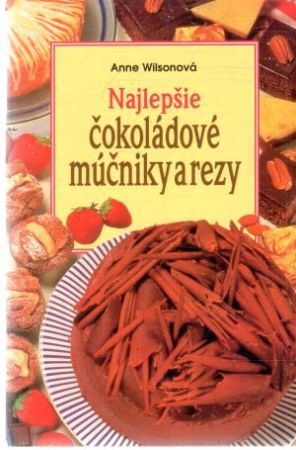 Najlepšie čokoládové múčniky a rezy - Wilsonová Anne