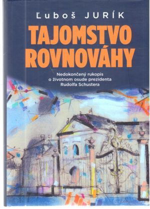 Tajomstvo rovnováhy - Jurík Ľuboš