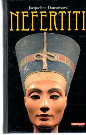 Nefertiti - Dauxoisová Jacqueline