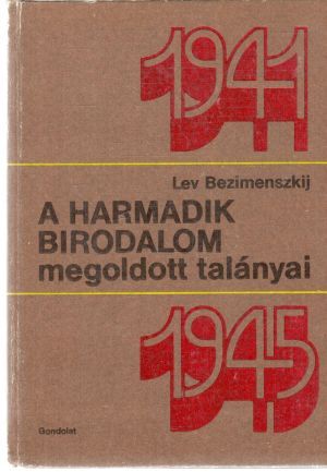 A harmadik birodalom megoldott talányai - Bezimenszkij Lev