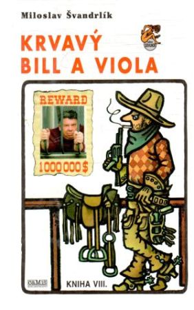 Krvavý Bill a Viola - Švandrlík Miloslav