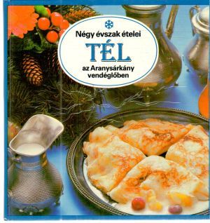Négy évszak ételei - tél - Liscsinszky Béla