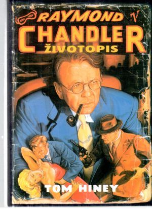 Raymond Chandler - životopis - Hiney Tom