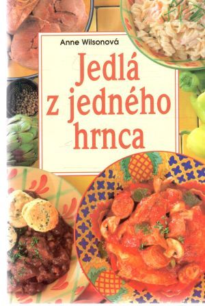 Jedlá z jedného hrnca - Wilsonová Anne