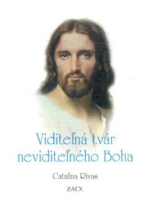 Viditeľná tvár neviditeľného Boha - Rivas Catalina