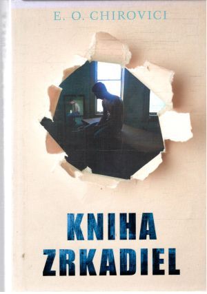 Kniha zrkadiel - Chirovici E. O.