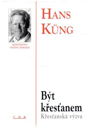 Být křesťanem - křesťanská výzva - Kung Hans