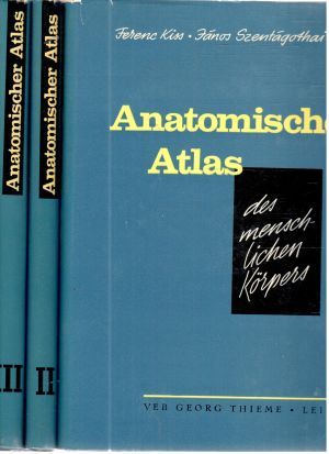 Anatomischer Atlas des menschlichen Korpers I-III. - Kiss Ferenc, Szentágothai János