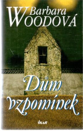 Dum vzpomínek - Woodová Barbara