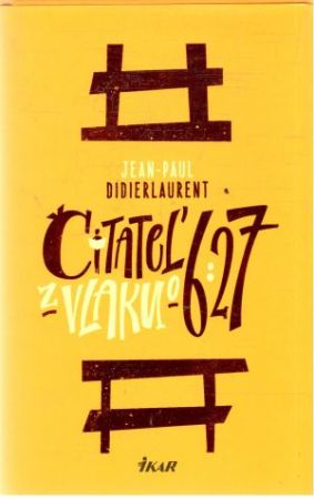 Čitateľ z vlaku o 6:27 - Didierlaurent Jean-Paul