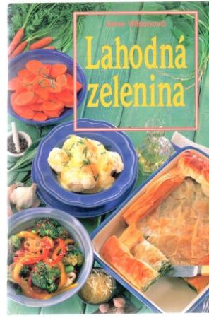 Lahodná zelenina - Wilsonová Anne
