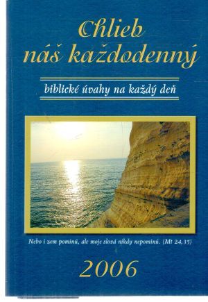 Chlieb náš každodenný 2006 - Kolektív autorov