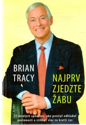 Najprv zjedzte žabu - Tracy Brian