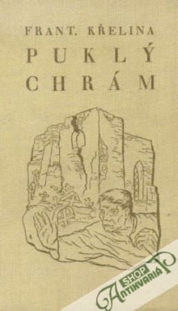 Puklý chrám - Křelina František