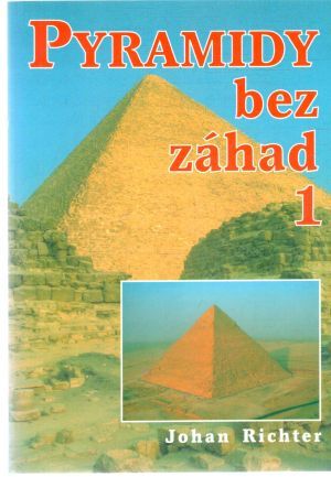 Pyramidy bez záhad 1. - Richter Johan