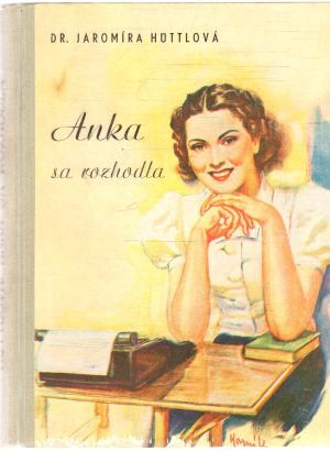 Anka sa rozhodla - Huttlová Jaromíra