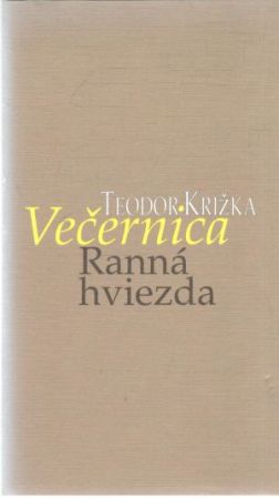 Večernica - Ranná hviezda - Križka Teodor