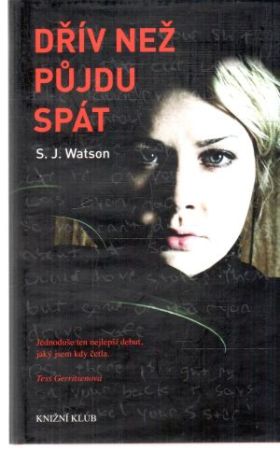 Dřív než pujdu spát - Watson S. J.