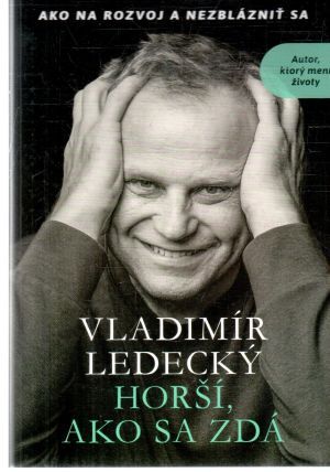 Horší, ako sa zdá - Ledecký Vladimír
