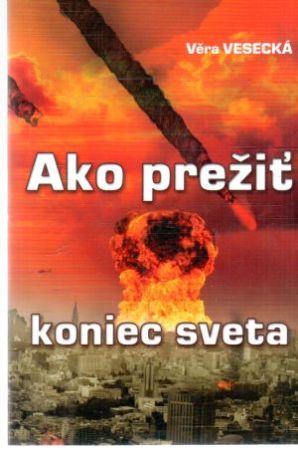Ako prežiť koniec sveta - Vesecká Věra