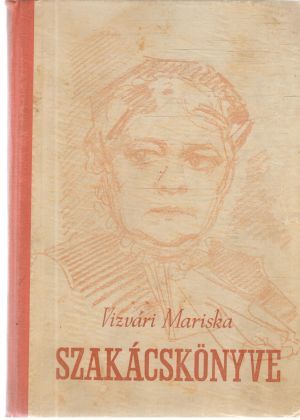 Szakácskonyve - Vizvári Mariska
