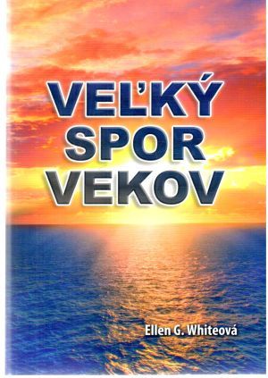 Veľký spor vekov - Whiteová Ellen G.