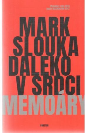 Daleko v srdci - Memoáry - Slouka Mark