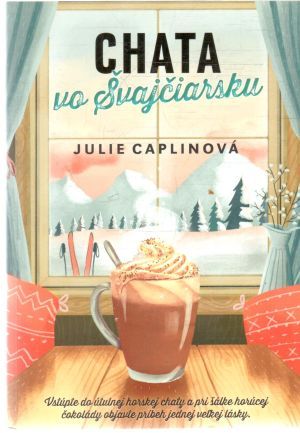 Chata vo Švajčiarsku - Caplinová Julie